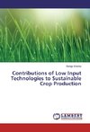 Contributions of Low Input Technologies to Sustainable Crop Production