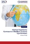 Hizmet Pazarlama Karmasinin Medikal Turizme Uyarlanmasi