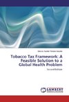 Tobacco Tax Framework: A Feasible Solution to a Global Health Problem