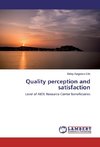 Quality perception and satisfaction