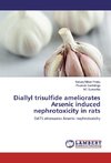 Diallyl trisulfide ameliorates Arsenic induced nephrotoxicity in rats