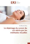 Le dépistage du cancer du col utérin par les méthodes visuelles