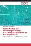 Resultados de Investigaciones: Estrategias didácticas en Ingeniería