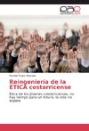 Reingeniería de la ÉTICA costarricense