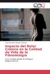 Impacto del Dolor Crónico en la Calidad de Vida de la Fibromialgia