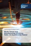 Music Tempo and Manufacturing Efficiency Ratio: An Experimental Resear