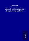 Lehrbuch der Histologie des Menschen und der Tiere