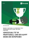 Homosexualität im Profifußball und der Kampf gegen die Homophobie