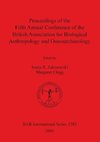 Proceedings of the Fifth Annual Conference of the British Association for Biological Anthropology and Osteoarchaeology