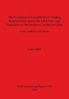 The Evolution of Long Distance Trading Relationships across the LBA/Iron Age Transition on the Northern Levantine Coast