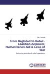 From Baghdad to Kabul - Coalition Airpower, Humanitarian Aid & Laws of War