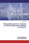 Stress Managemen- A Study of AICTE Approved Colleges in Haryana