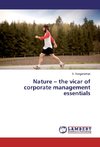 Nature - the vicar of corporate management essentials