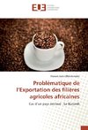 Problématique de l'Exportation des filières agricoles africaines