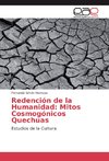 Redención de la Humanidad: Mitos Cosmogónicos Quechuas