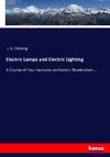 Electric Lamps and Electric Lighting