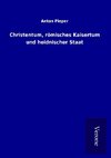 Christentum, römisches Kaisertum und heidnischer Staat