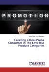 Creating a Deal-Prone Consumer in The Low-Risk Product Categories