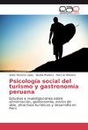 Psicología social del turismo y gastronomía peruana