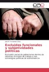 Excluidos funcionales y subjetividades políticas