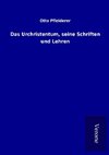 Das Urchristentum, seine Schriften und Lehren