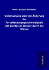 Untersuchung über die Änderung der Fortpflanzungsgeschwindigkeit des Lichtes im Wasser durch die Wärme