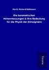 Die barometischen Höhenmessungen & ihre Bedeutung für die Physik der Atmosphäre