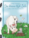 Die kleine Kuh Jule - verliert alle Flecken (Band 1)