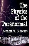 The Physics of the Paranormal