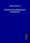 Lehrbuch der pathologischen Gewebelehre