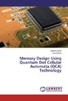 Memory Design Using Quantum Dot Cellular Automata (QCA) Technology