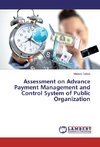 Assessment on Advance Payment Management and Control System of Public Organization