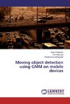 Moving object detection using GMM on mobile devices