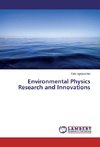 Environmental Physics Research and Innovations