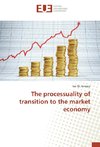 The processuality of transition to the market economy