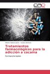 Tratamientos farmacológicos para la adicción a cocaína