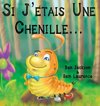 Si J'etais Une Chenille?