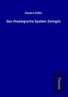 Das theologische System Zwinglis