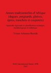 Armes traditionnelles d'Afrique (dagues, poignards, glaives, épées, tranchets et couperets)