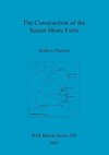 The Construction of the Saxon Shore Forts