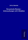 Peruanische Mumien - Untersuchungen mit X-Strahlen