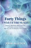 Forty Things I Wish I'd Told My Kids