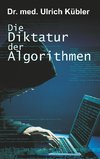 Die Diktatur der Algorithmen