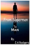 From Superman to Man