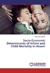 Socio-Economic Determinants of Infant and Child Mortality in Assam