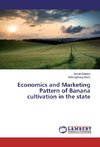 Economics and Marketing Pattern of Banana cultivation in the state