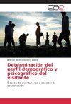 Determinación del perfil demográfico y psicográfico del visitante