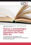 Teoría y metodología del entrenamiento deportivo del Taek Won Do