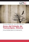 Aves del Estado de Tamaulipas, México