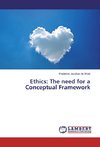 Ethics: The need for a Conceptual Framework